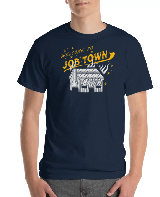 Whip City Shields Welcome To Job Town Apparel